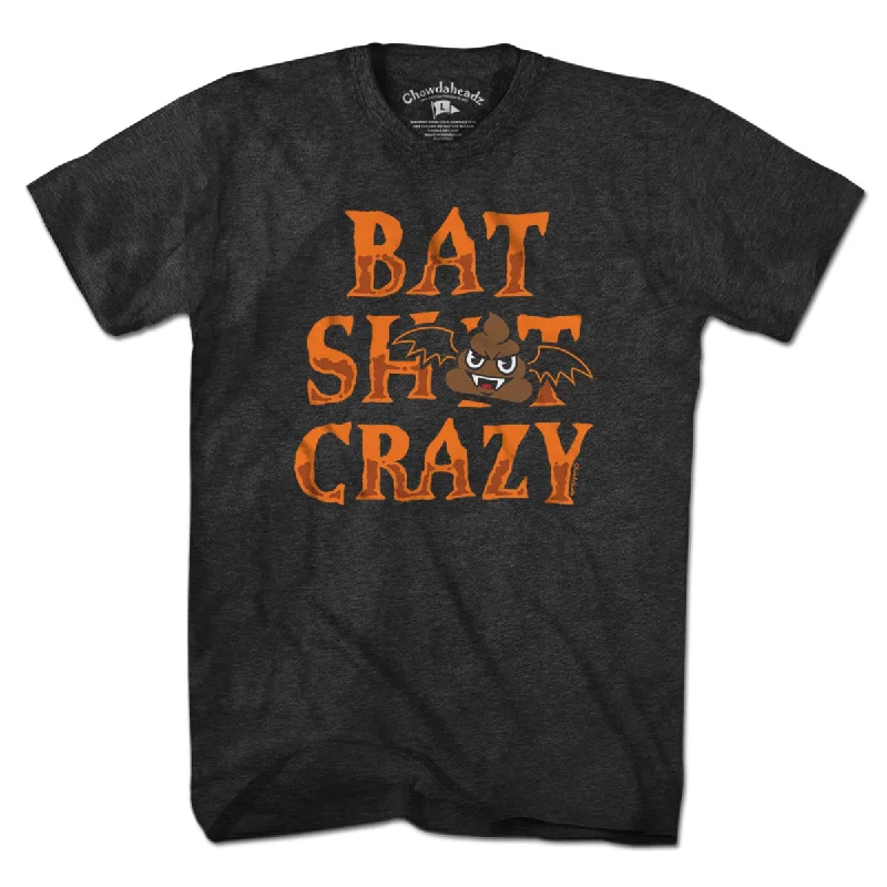 Bat S--t Crazy T-Shirt