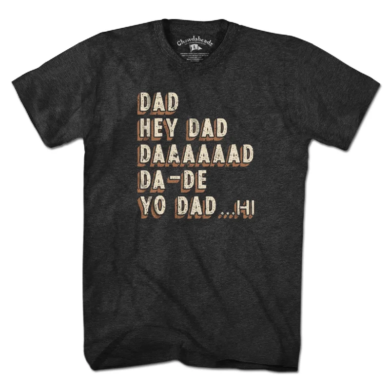 Hey Dad... T-Shirt